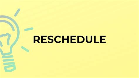 rescheduling meaning.